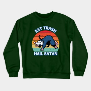 Eat Trash Hail satan Opossum Crewneck Sweatshirt